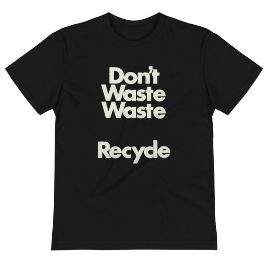 Don't Waste Waste T-Shirt