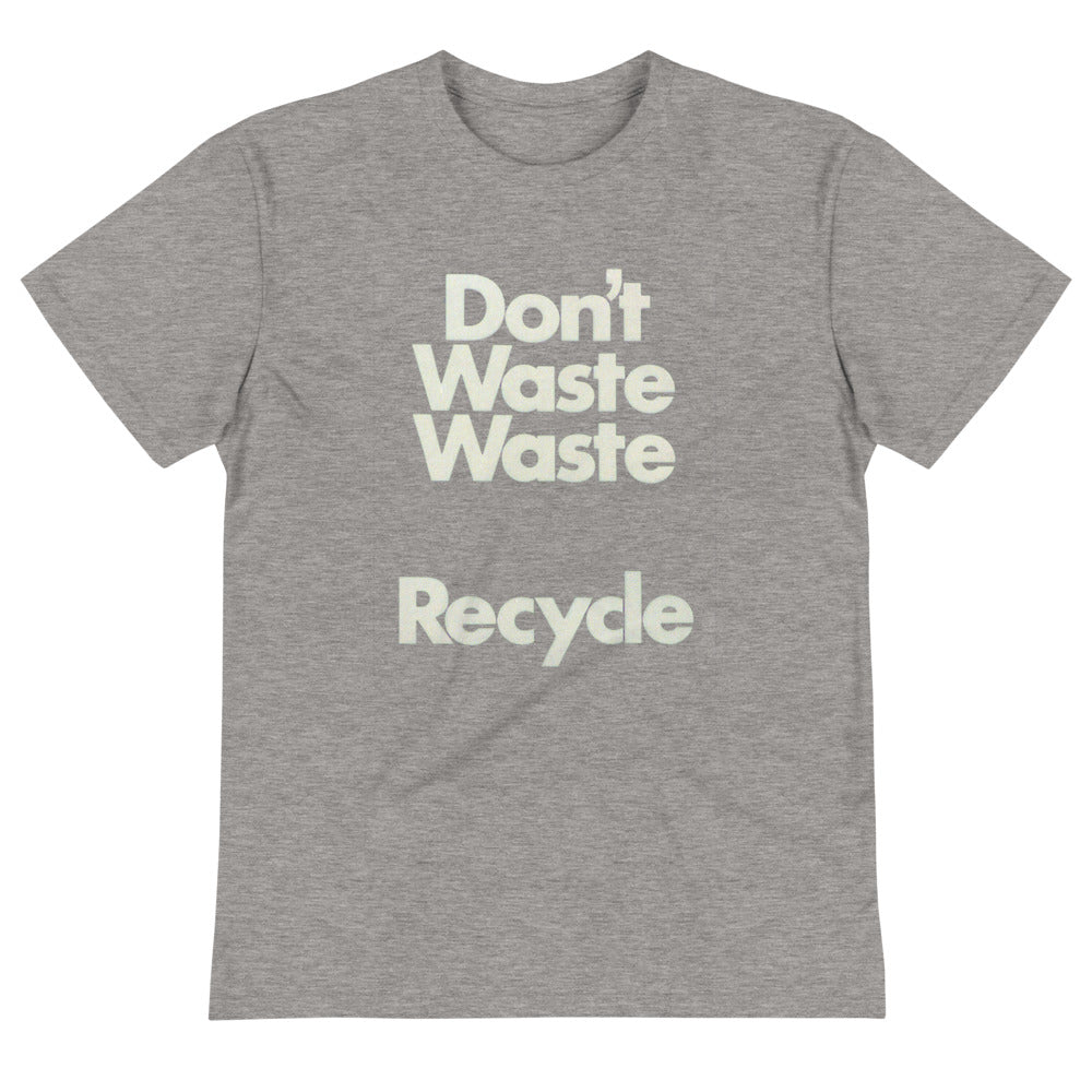 Don't Waste Waste T-Shirt